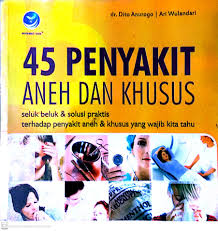 Cover 45 Penyakit Aneh Dan Khusus / Dito Anurogo