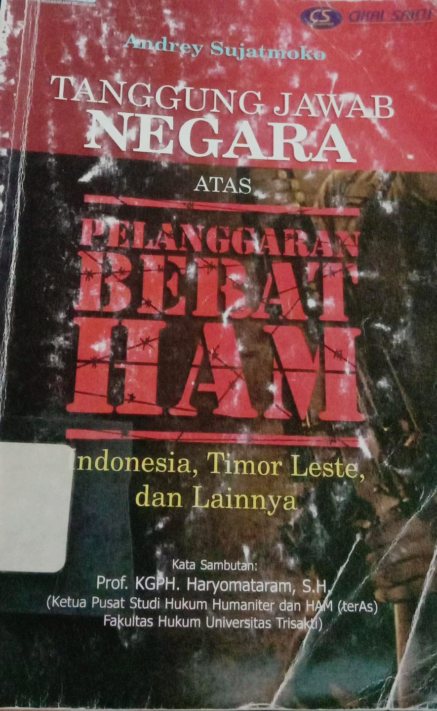 Cover Tanggung Jawab Negara Atas Pelanggaran Berat HAM :  Indonesia, Timor Leste dan Lainnya / Sujatmoko