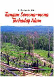 Cover Jangan Semena-mena Terhadap Alam / Rudiyanto