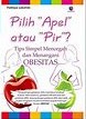 Cover Pilih Apel atau Pir? :  Tips Simpel Mencegah dan Menangani Obesitas / Nattaya Lakshita