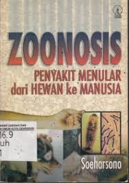 Cover Zoonosis :  Penyakit Menular dari Hewan ke Manusia / Soeharsono