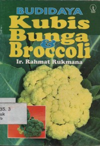 Cover Budidaya Kubis Bunga Dan Broccoli / Rahmat Rukmana