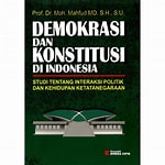 Cover Demokrasi dan Konstitusi di Indonesia :  Studi Tentang Interaksi Politik dan Kehidupan Ketatanegaraan / Mahfud MD