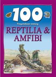 Cover 100 Pengetahuan Tentang Reptilia & Amfibi / Kay, Ann