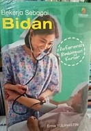 Cover Bekerja Sebagai Bidan / Erma Yulihastin