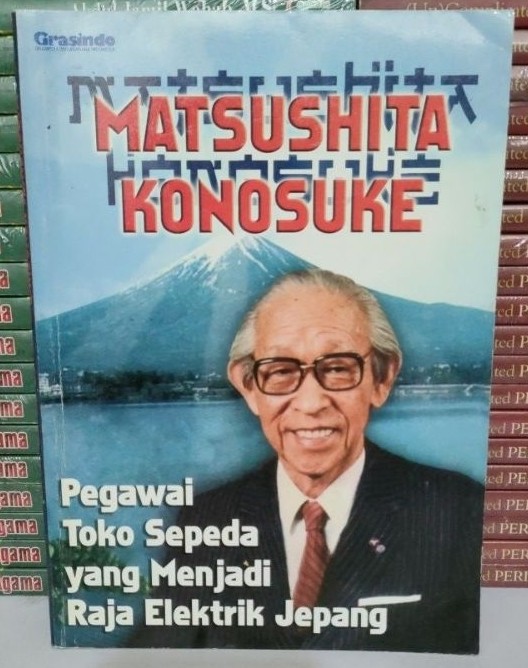 Cover Pegawai Toko Sepeda yang Menjadi Raja Elektrik Jepang / Konosuke, Matshusita