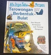Cover Aku Ingin Tahu Mengapa Trowongan Berbentuk Bulat / Steve Parker