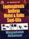 Cover Leptospirosis Anthrax Mulut dan Kuku- Sapi - Gila / Dharmojono