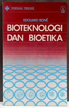 Cover Bioteknologi Dan Bioetika / Bone,Edouard