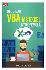 Cover Otodidak VBA Ms Excel Untuk Pemula / Enterprise, Jubilee