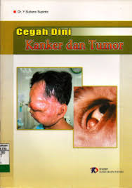 Cover Cegah Dini Kanker dan Tumor / Supinto, Y Sutiono