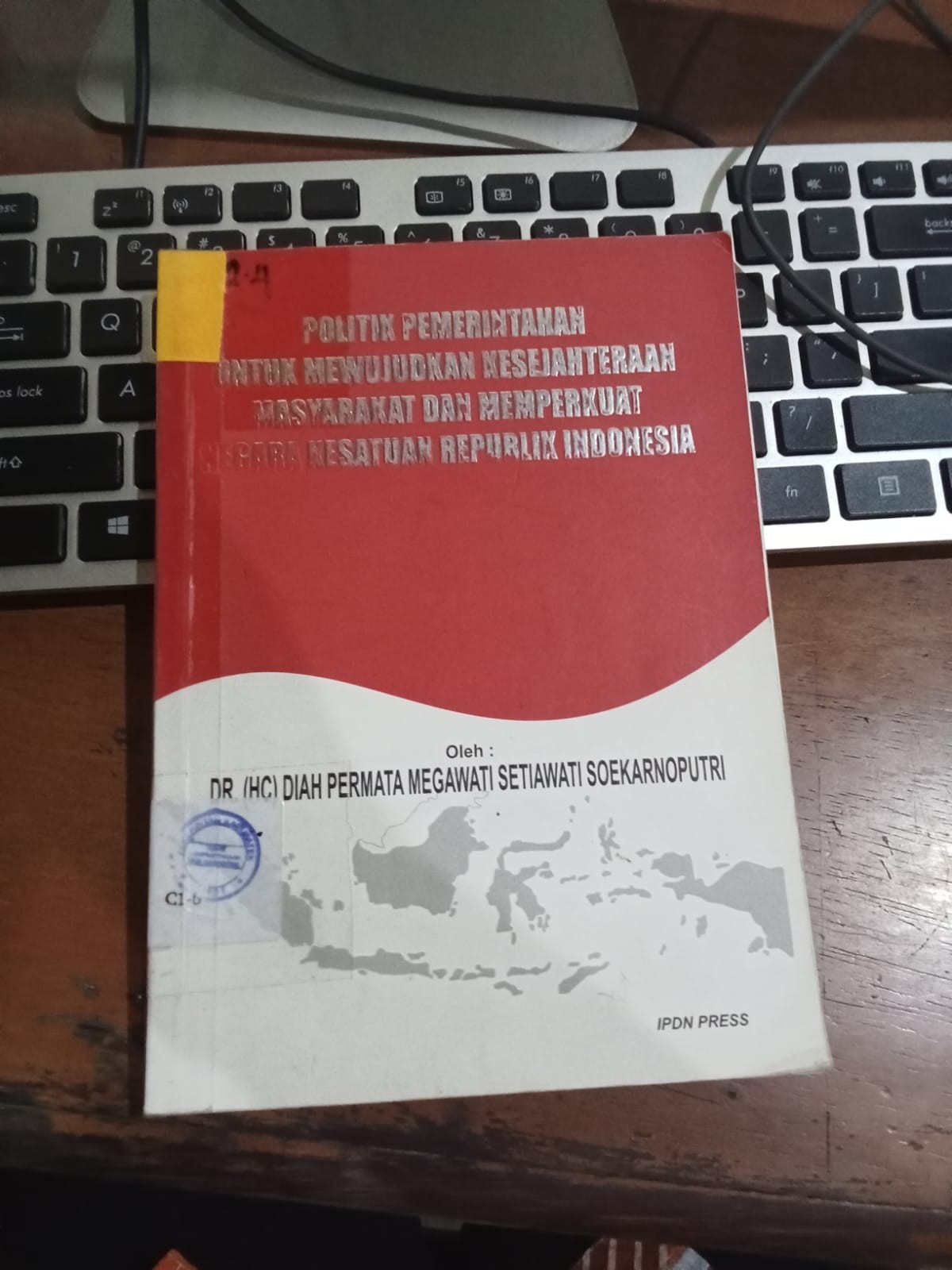 Cover Politik Pemerintahan Untuk Mewujudkan Kesejahteraan Masyarakat Dan Memperkuat Negara Kesatuan Republik Indonesia / Diah Permata Megawati Setiawati Soekarnoputri