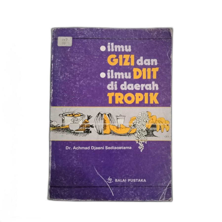 Cover Ilmi Gizi Dan Ilmu Diit Di Daerah Tropik / Achamad Djaeni Sediaoetama