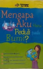 Cover Mengapa Aku Harus Peduli pad Bumi? / Meredith, Susan.