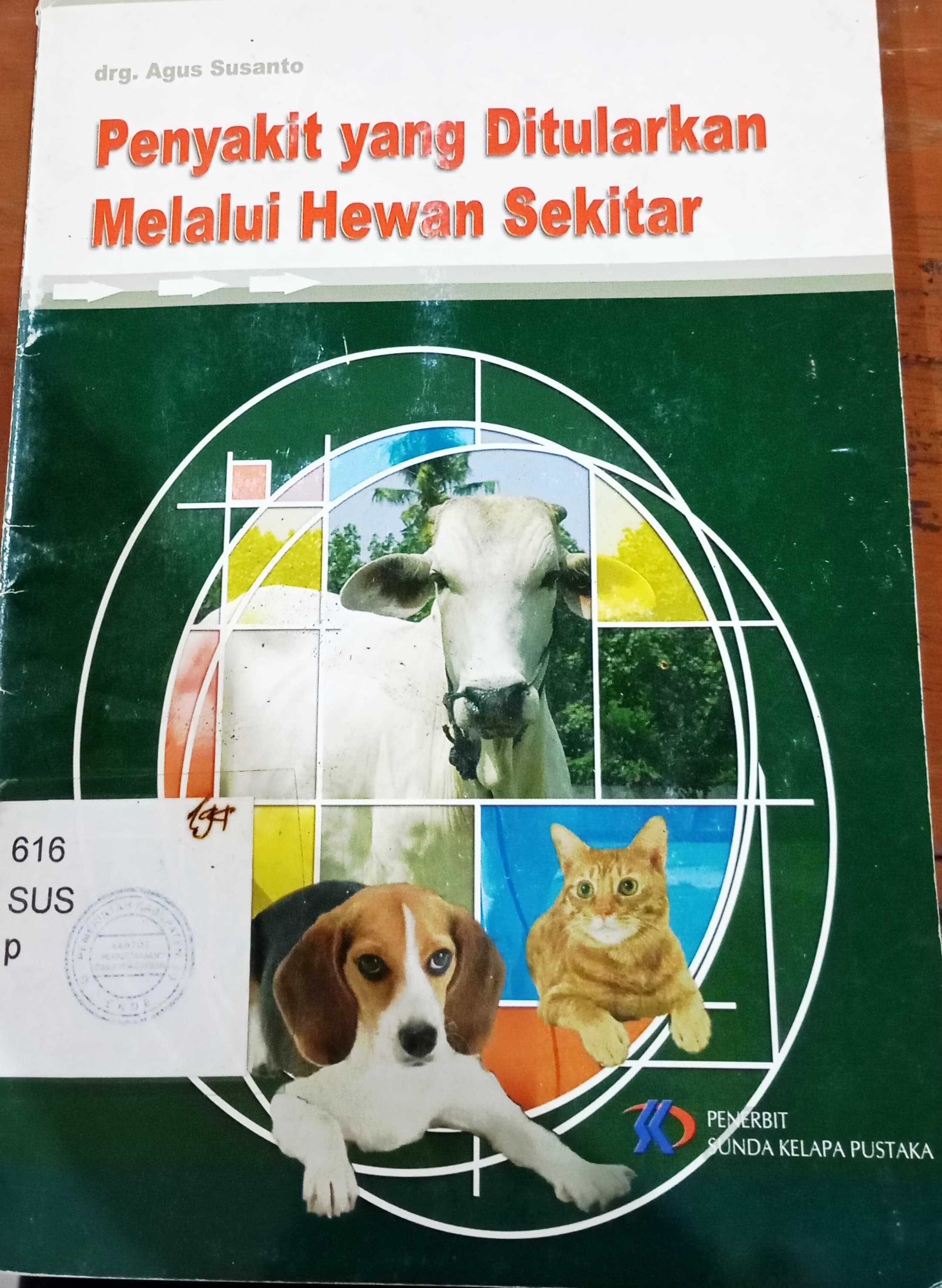 Cover Penyakit yang Ditularkan Melalui Hewan Sekitar / Susanto, Agus