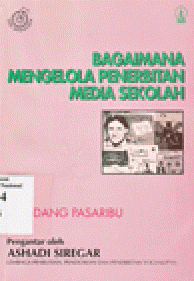Cover Bagaimana Mengolah Penerbitan Media Sekolah / Rondang Pasaribu