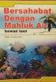 Cover Bersahabat dengan Makhluk Air Hewan Laut / Ami, Anisa