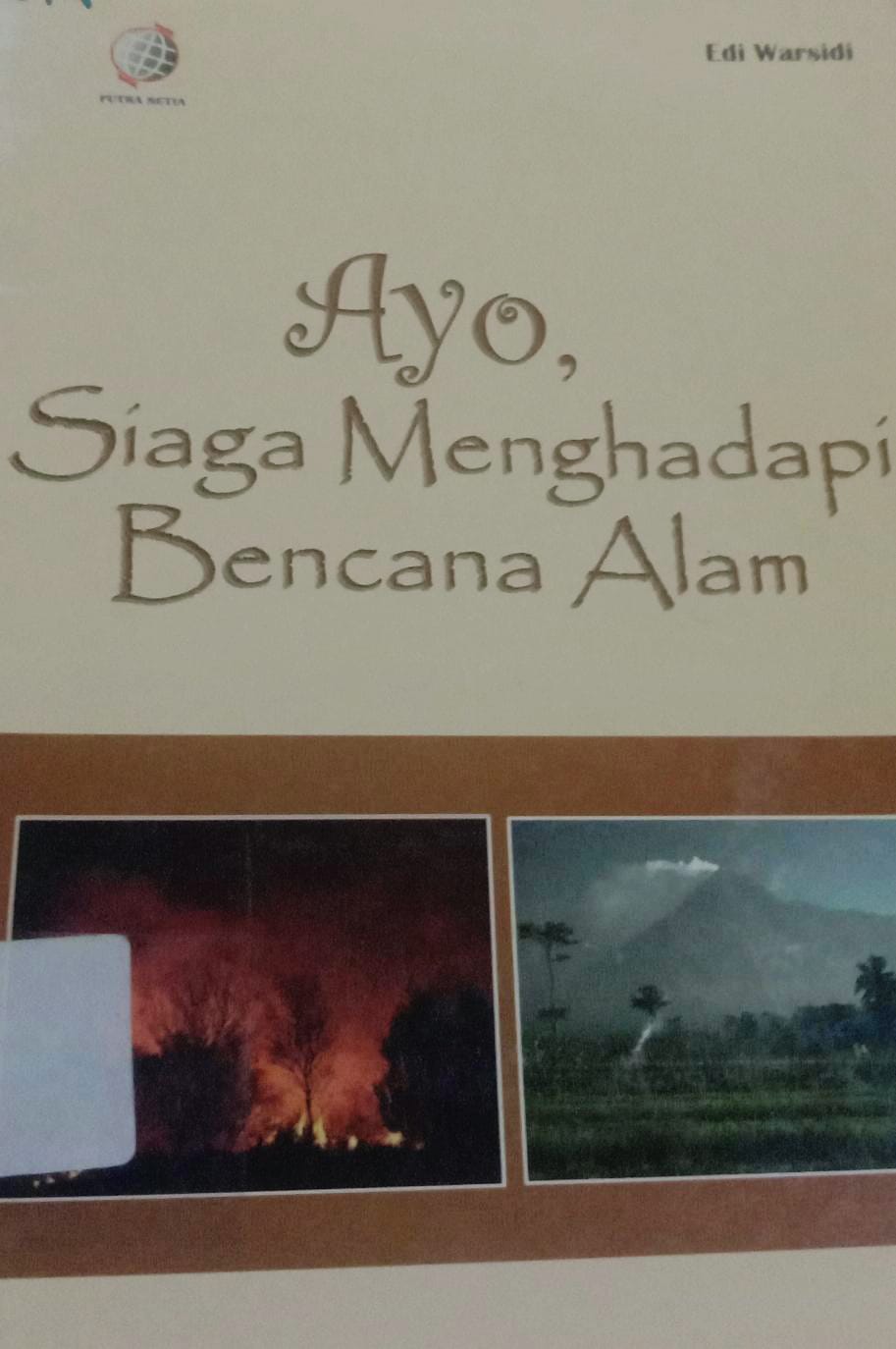 Cover Ayo, Siaga Menghadapi Bencana alam / Warsidi Edi