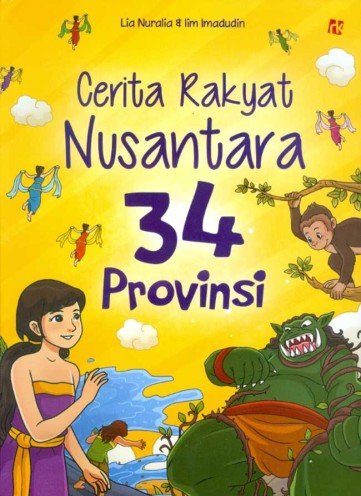 Cover Cerita Rakyat Nusantara 34 Provinsi / Lia Nuraila