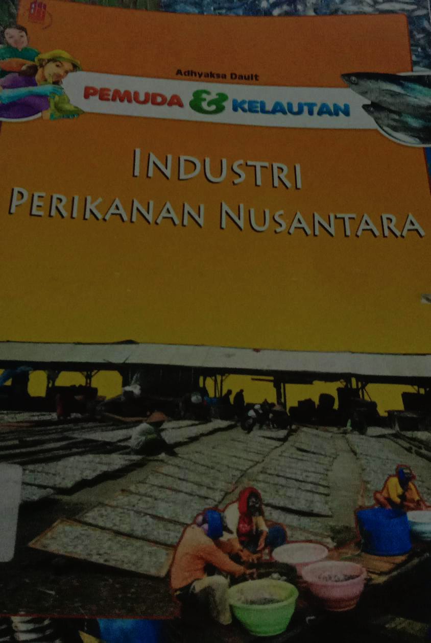 Cover Pemuda & Kelautan :  Industri Prikanan Nusantara / Dault Adhyaksa