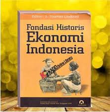 Cover Fondasi Historis Ekonomi Indonesia / Lindblad, J Thomas