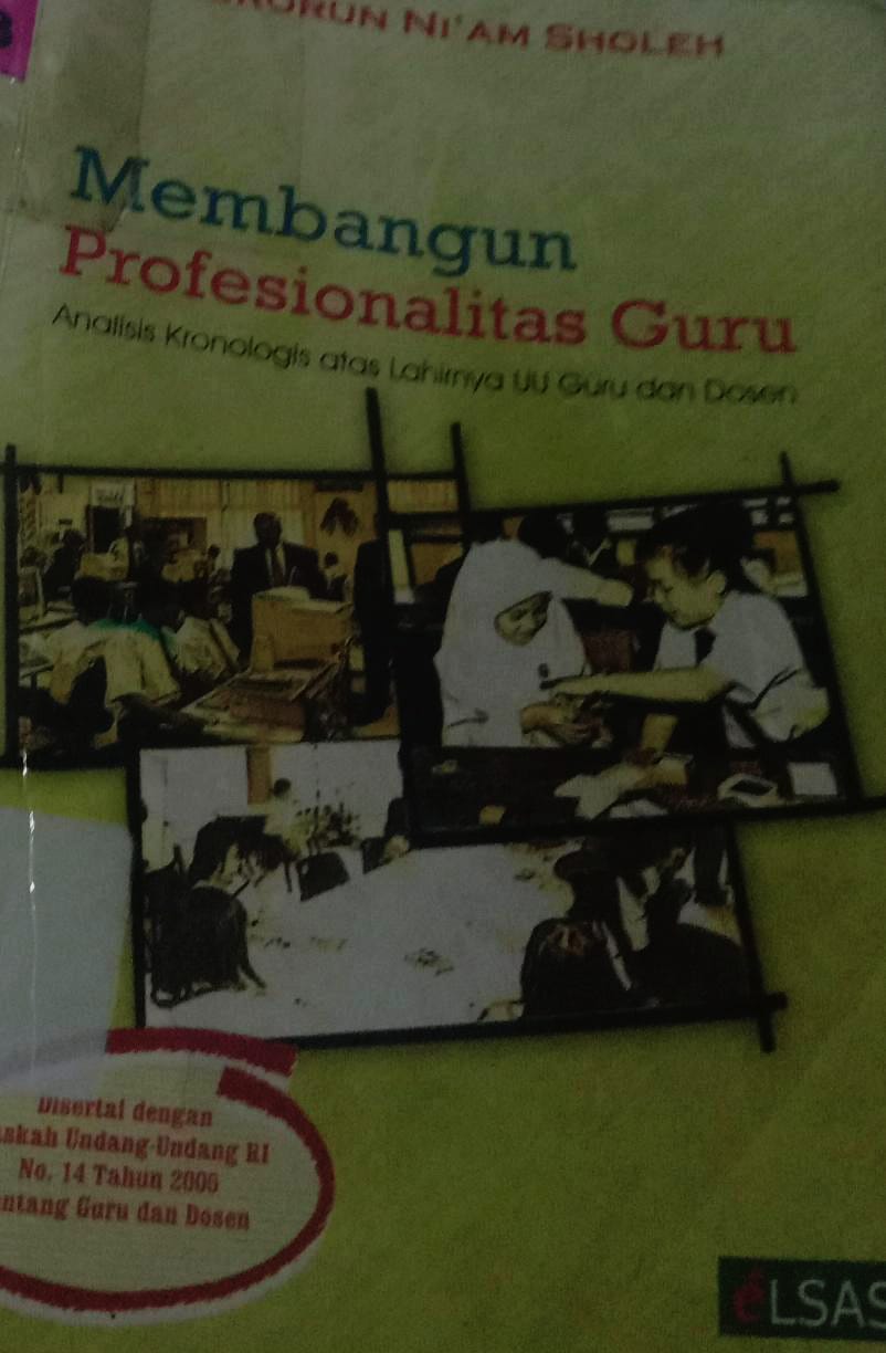 Cover Membangun Profesionalitas Guru :  Analisis Kronologis atas Lahirnya UU Guru dan Dosen / Sholeh Asrorun Ni'am
