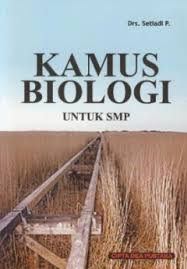 Cover Kamus Biologi Untuk SMP / Setiadi, P Dedi