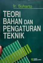 Cover Teori Bahan dan Pengaturan Teknik / Suharto