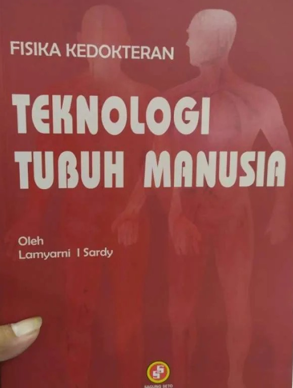 Cover Fisika Kedokteran :  Teknologi Tubuh Manusia / Sardy, Lamyarni I