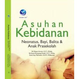 Cover Asuhan Kebidanan :  Neonatus,Bayi,Balita & Anak Prasekolah / Wayan,Armini Ni