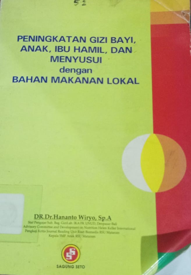 Cover Peningkatan Gizi Bayi, Anak, Ibu Hamil dan Menyusui dengan Bahan Makanan Lokal / Wiryo, Hannanto