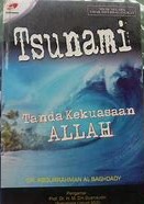 Cover Tsunami :  Tanda Kekuasaan Allah / Abdurrahman Al Baghdady