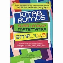 Cover Buku Kumpulan Rumus Super Lengkap Disertai Latihan dan Penjelasan yang Detail :  Kitab Rumus Super Lengkap Matematika / Inn Safrina