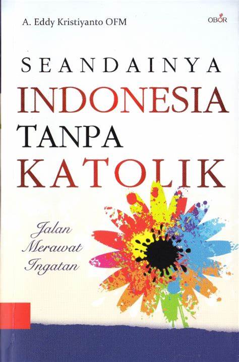 Cover Seandainya Indonesia Tanpa Katolik / Eddy Kristiyanto