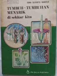 Cover Tumbuh-Tumbuhan Menarik di Sekitar Kita / Suwelo, Ismu Sutanto