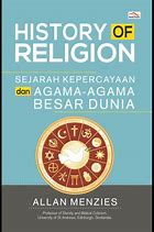 Cover History Of Religionl :  Sejarah Kepercayaan dan Agama-Agama Besar Dunia / Allan Menzies