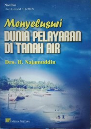 Cover Menyelusuri Dunia Pelayaran Tanah Air / Najamuddin, H.