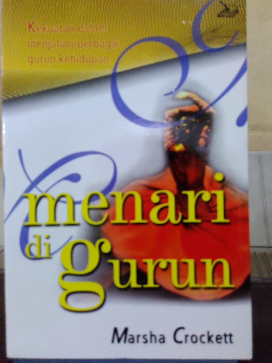 Cover Menari Gurun :  Kekuatan Dalam Menjalani Berbagai Gurun kehidupan / Crockett,Marsha