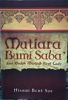 Cover Mutiara Bumi Saba :  Dari Budak Menjadi first Lady / Hisani Bent Soe