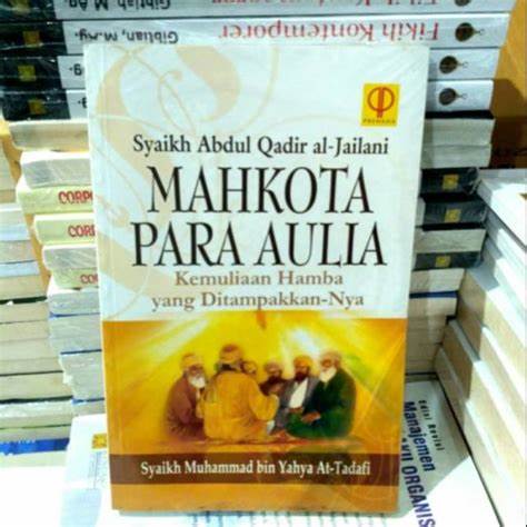 Cover Mahkota Para Aulia :  Kemuliaan Hamba Yang Ditampakkan-Nya / At-Tadafi Yahya Bin Muhammad Syaikh