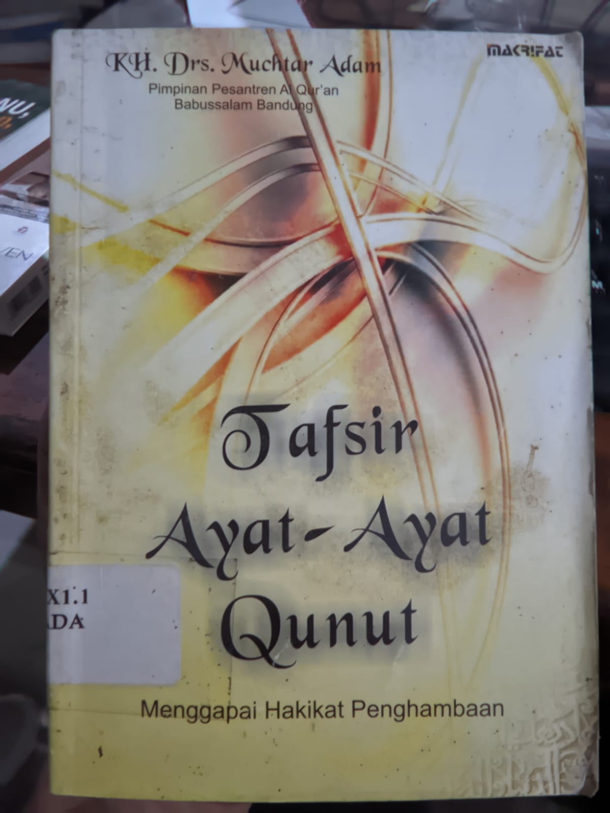 Cover Tafsir Ayat-Ayat Qunut :  Menggapai Hakikat Penghambaan / Adam,Muchtar