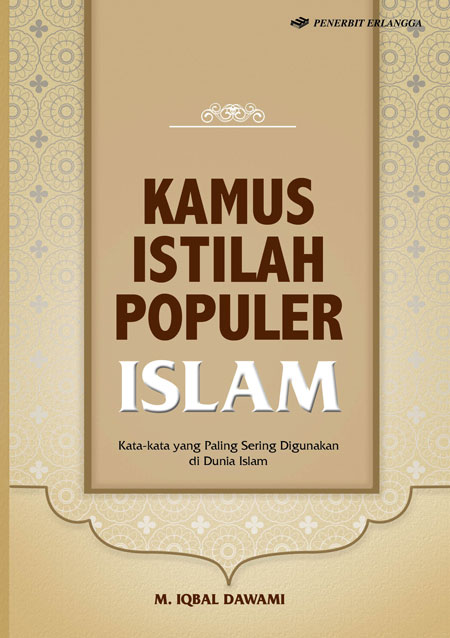 Cover Kamus Istilah Populer Islam :  Kata- Kata Yang Paling Sering Digunakan... / Dawami,Iqbal M.