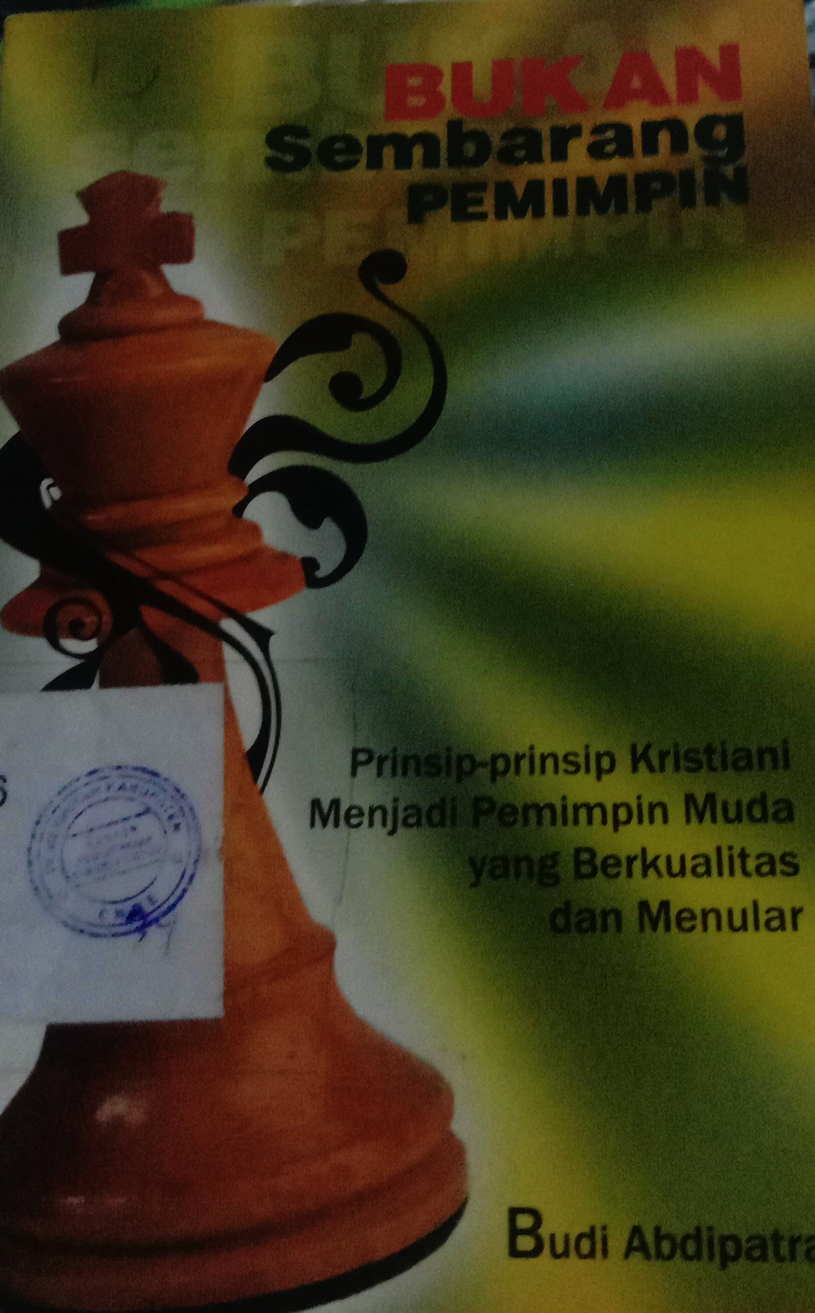 Cover Bukan Semabarang Pemimpin / Abdipatra Budi