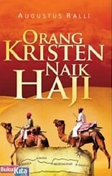 Cover Orang Kristen Naik Haji / Augustus Ralli