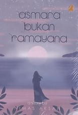 Cover Asmara Bukan Ramayana / Nimas Aksan