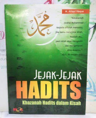 Cover Jejak-Jejak Hadits :  Khazanah Hadits Dalam Kisah / Haque,Atiqul M.