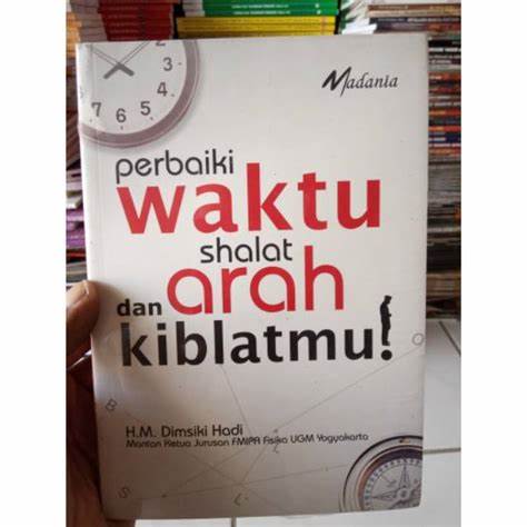 Cover Perbaiki Waktu Shalat Dan Arah Kiblatmu / Hadi,Dimsiki