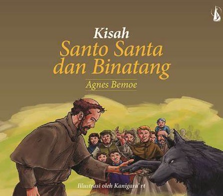 Cover Kisah :  Santo Santa Dan Binatang / Agnes Bemoe