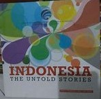 Cover Indonesia :  the untold stories / Irmawan, Teguh