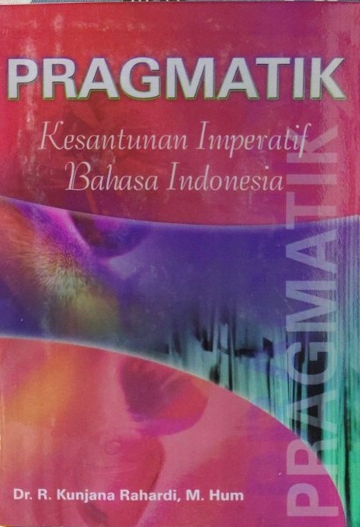Cover Pragmatik :  Kesantunan Imperatif Bahasa Indonesia / R Kunjana Rahardi